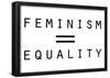 Feminism Equals Equality-null-Framed Poster