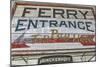 Ferry Boat Entrance Sign-Robert Goldwitz-Mounted Photographic Print