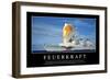 Feuerkraft: Motivationsposter Mit Inspirierendem Zitat-null-Framed Photographic Print