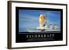 Feuerkraft: Motivationsposter Mit Inspirierendem Zitat-null-Framed Photographic Print
