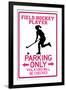 Field Hockey Player Parking Only Sign Poste-null-Framed Art Print