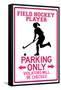 Field Hockey Player Parking Only Sign Poster-null-Framed Stretched Canvas
