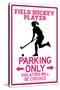 Field Hockey Player Parking Only Sign Poster-null-Stretched Canvas
