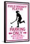 Field Hockey Player Parking Only Sign Poster-null-Framed Poster