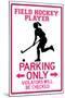 Field Hockey Player Parking Only-null-Mounted Poster