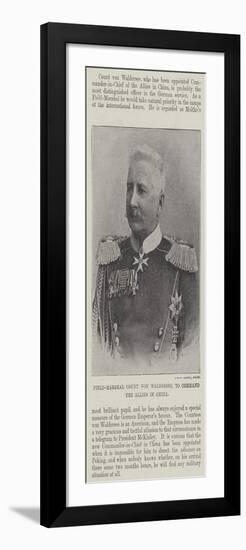 Field-Marshal Count Von Waldersee, to Command the Allies in China-null-Framed Giclee Print