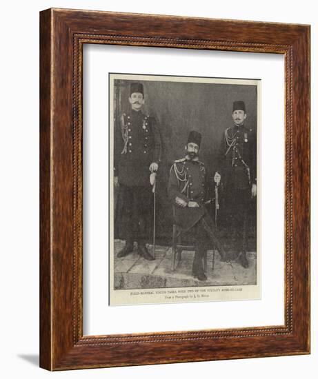 Field-Marshal Edhem Pasha with Two of the Sultan's Aides-De-Camp-null-Framed Giclee Print