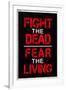 Fight the Dead Fear the Living Television-null-Framed Art Print