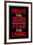 Fight the Dead Fear the Living Television-null-Framed Art Print
