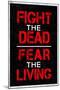 Fight the Dead Fear the Living Television-null-Mounted Art Print