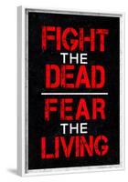 Fight the Dead Fear the Living-null-Framed Poster