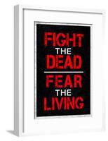 Fight the Dead Fear the Living-null-Framed Poster