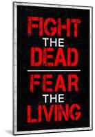 Fight the Dead Fear the Living-null-Mounted Poster