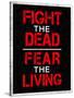 Fight the Dead Fear the Living-null-Stretched Canvas