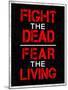 Fight the Dead Fear the Living-null-Mounted Poster