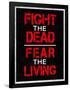 Fight the Dead Fear the Living-null-Framed Poster