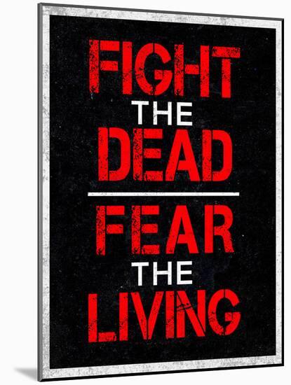 Fight the Dead Fear the Living-null-Mounted Poster