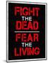 Fight the Dead Fear the Living-null-Mounted Poster