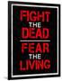 Fight the Dead Fear the Living-null-Framed Poster