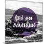 Find your Adventure 2-null-Mounted Giclee Print