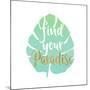 Find Your Paradise-Bella Dos Santos-Mounted Art Print