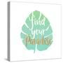 Find Your Paradise-Bella Dos Santos-Stretched Canvas