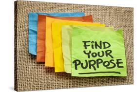 Find Your Purpose - Motivational Reminder - Handwriting on Sticky Note-PixelsAway-Stretched Canvas