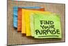 Find Your Purpose - Motivational Reminder - Handwriting on Sticky Note-PixelsAway-Mounted Photographic Print
