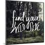 Find Your Wild Side-Leah Flores-Mounted Art Print