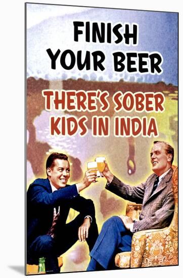 Finish Your Beer-null-Mounted Poster