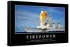 Firepower: Inspirational Quote and Motivational Poster-null-Framed Stretched Canvas