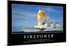 Firepower: Inspirational Quote and Motivational Poster-null-Mounted Premium Photographic Print