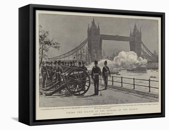 Firing the Salute at the Opening of the Bridge-Frank Dadd-Framed Stretched Canvas