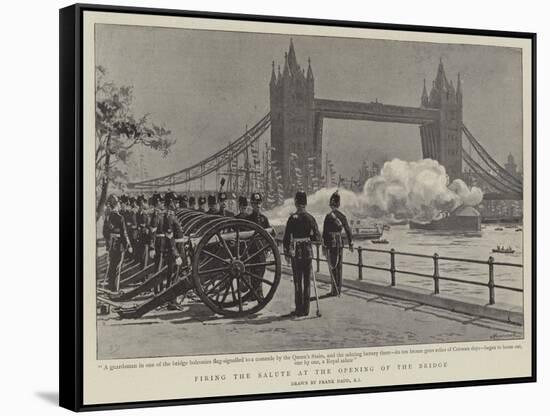 Firing the Salute at the Opening of the Bridge-Frank Dadd-Framed Stretched Canvas