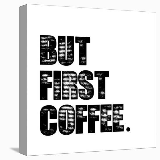 First Coffee-Erin Clark-Stretched Canvas