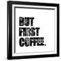 First Coffee-Erin Clark-Framed Giclee Print