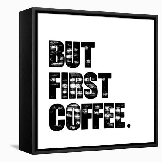 First Coffee-Erin Clark-Framed Stretched Canvas