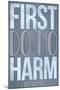 First Do No Harm Poster-null-Mounted Art Print