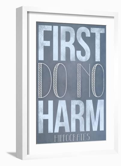 First Do No Harm Poster-null-Framed Art Print