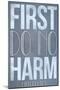 First Do No Harm Poster-null-Mounted Art Print