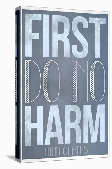 First Do No Harm-null-Stretched Canvas