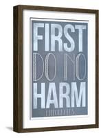 First Do No Harm-null-Framed Art Print