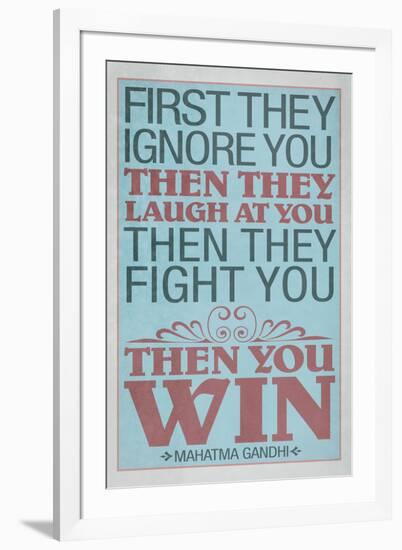 First They Ignore You Gandhi Quote Motivational-null-Framed Art Print