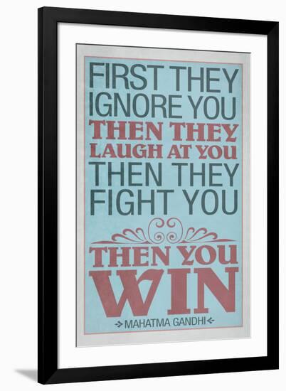 First They Ignore You Gandhi Quote Motivational-null-Framed Art Print