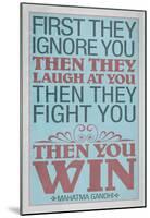 First They Ignore You Gandhi Quote-null-Mounted Poster