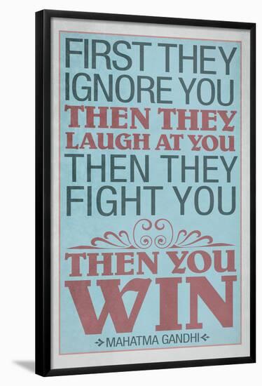 First They Ignore You Gandhi Quote-null-Framed Poster