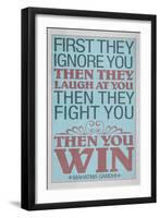 First They Ignore You Gandhi Quote-null-Framed Art Print