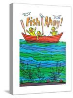 Fish Ahoy! - Jack & Jill-Fred Orfe-Stretched Canvas