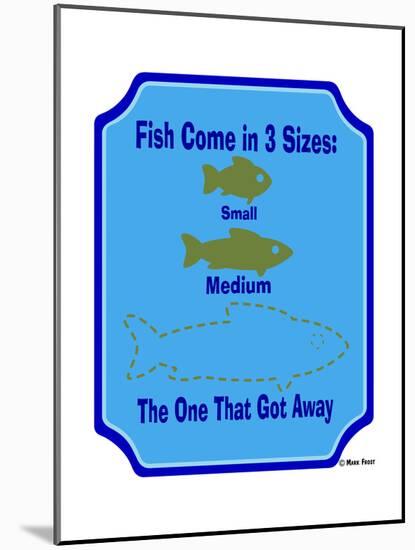 Fish are 3 Sizes-Mark Frost-Mounted Giclee Print