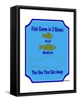 Fish are 3 Sizes-Mark Frost-Framed Stretched Canvas